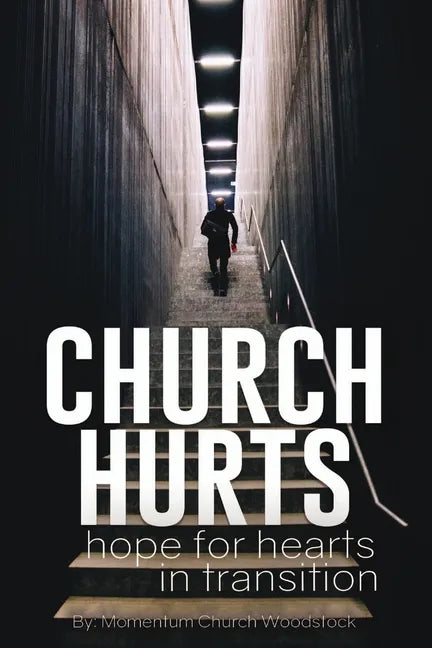 Church Hurts: Hope for Hearts in Transition - Paperback