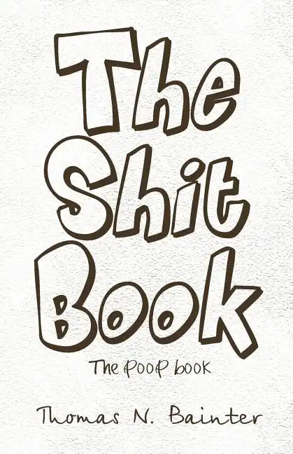 The Shit Book: The Poop Book - Paperback
