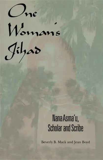 One Woman's Jihad: Nana Asma'u, Scholar and Scribe - Paperback
