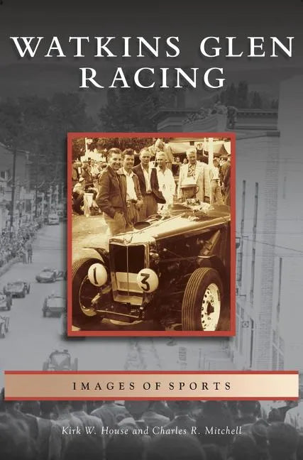 Watkins Glen Racing - Hardcover