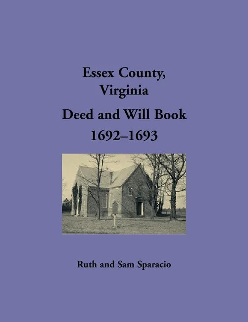 Essex County, Virginia Deed and Will Abstracts 1692-1693 - Paperback