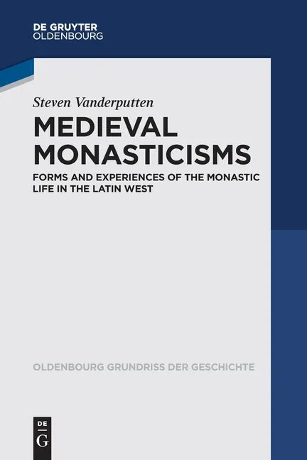 Medieval Monasticisms: Forms and Experiences of the Monastic Life in the Latin West - Paperback