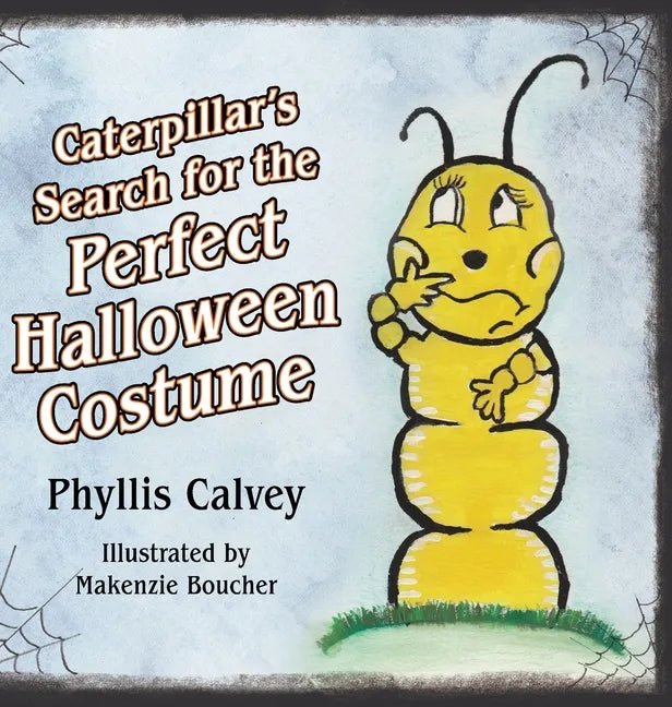Caterpillar's Search for the Perfect Halloween Costume - Hardcover