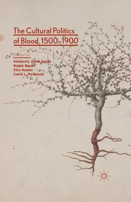 The Cultural Politics of Blood, 1500-1900 - Paperback