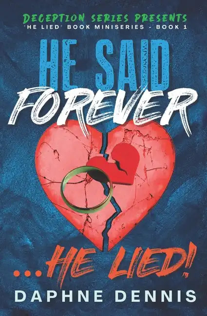 He Said Forever... He Lied!: Part of the He Lied miniseries - Paperback