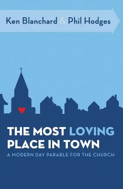The Most Loving Place in Town: A Modern Day Parable for the Church - Paperback