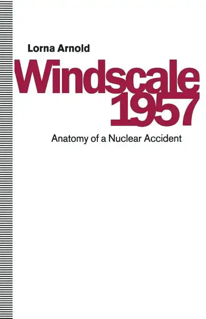 Windscale 1957: Anatomy of a Nuclear Accident - Paperback