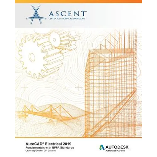 AutoCAD Electrical 2019: Fundamentals with NFPA Standards: Autodesk Authorized Publisher - Paperback