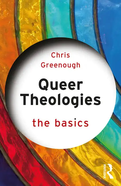 Queer Theologies: The Basics - Paperback