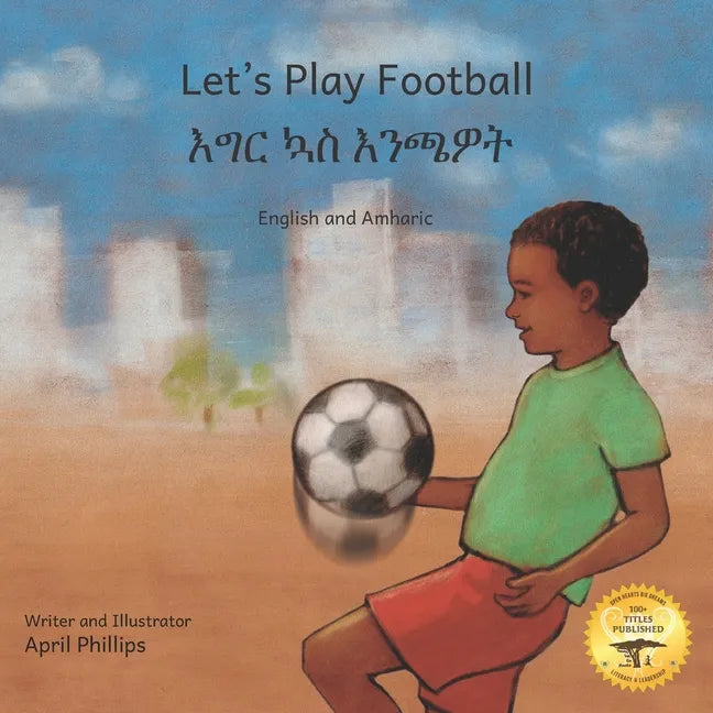 Let's Play Football: With African Animals in Amharic and English - Paperback