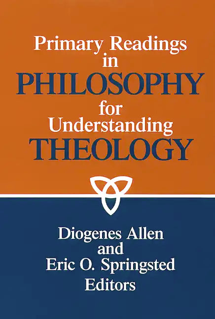 Primary readings in philosophy for understanding theology - Paperback