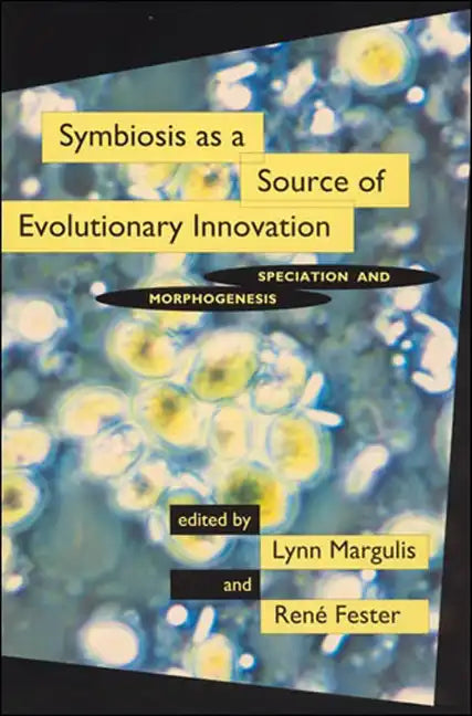 Symbiosis as a Source of Evolutionary Innovation: Speciation and Morphogenesis - Paperback