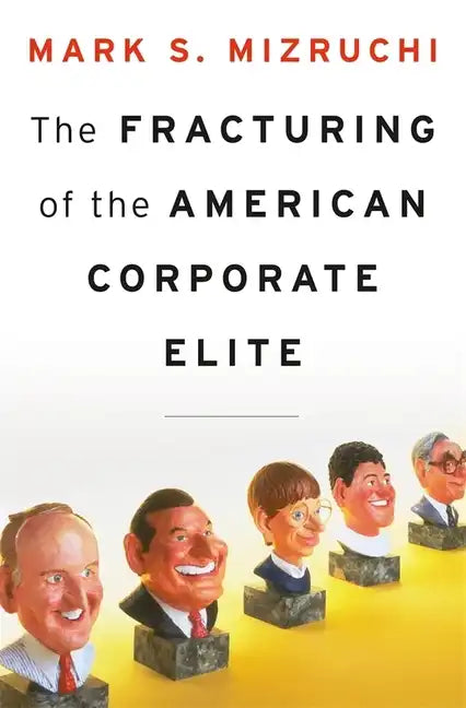 Fracturing of the American Corporate Elite - Hardcover