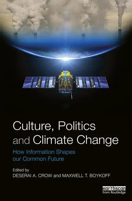 Culture, Politics and Climate Change: How Information Shapes our Common Future - Paperback