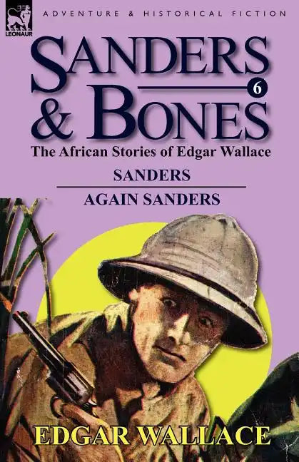 Sanders & Bones-The African Adventures: 6-Sanders & Again Sanders - Paperback