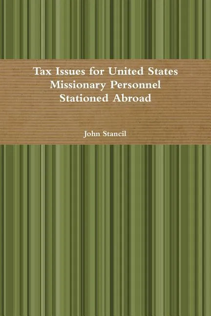 Tax Issues for United States Missionary Personnel Stationed Abroad - Paperback
