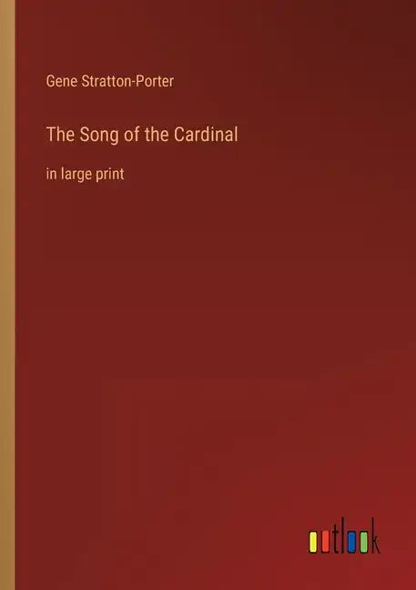 The Song of the Cardinal: in large print - Paperback