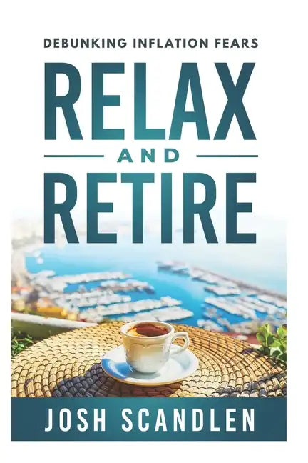 Relax & Retire: Debunking Inflation Fears - Paperback