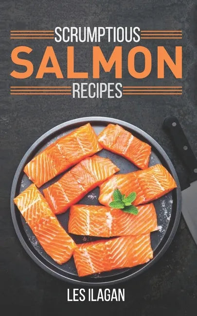 Scrumptious Salmon Recipes - Paperback