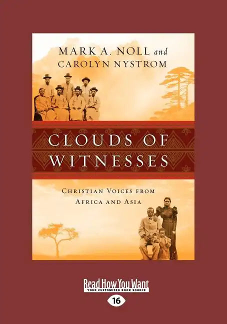 Clouds of Witnesses: Christian Voices from Africa and Asia (Large Print 16pt) - Paperback