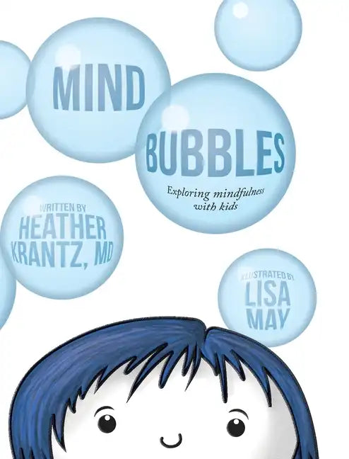 Mind Bubbles: Exploring mindfulness with kids - Hardcover