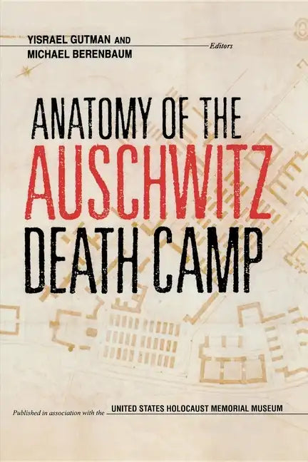 Anatomy of the Auschwitz Death Camp - Paperback