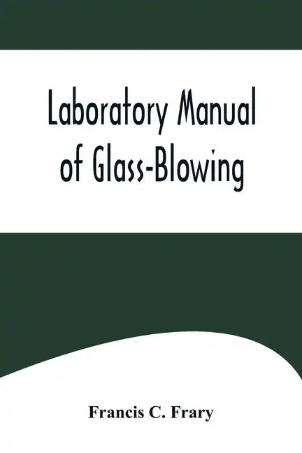 Laboratory Manual of Glass-Blowing - Paperback