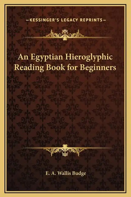 An Egyptian Hieroglyphic Reading Book for Beginners - Hardcover