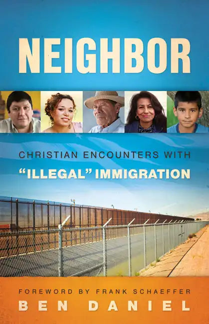 Neighbor: Christian Encounters with Illegal Immigration - Paperback