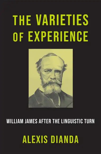 The Varieties of Experience: William James After the Linguistic Turn - Hardcover