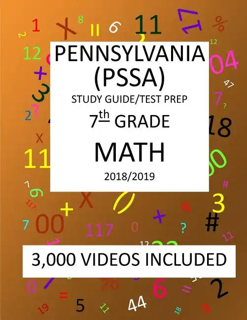 7th Grade PENNSYLVANIA PSSA, 2019 MATH, Test Prep: 7th Grade PENNSYLVANIA SYSTEM of SCHOOL ASSESSMENT 2019 MATH Test Prep/Study Guide - Paperback