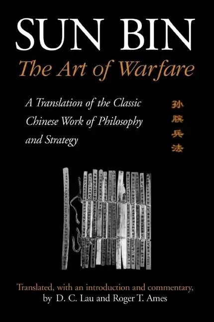 Sun Bin: The Art of Warfare: A Translation of the Classic Chinese Work of Philosophy and Strategy - Paperback