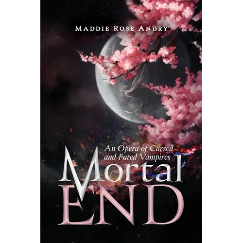 Mortal End: An Opera of Cursed and Fated Vampires - Paperback