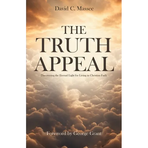 The Truth Appeal: Discovering the Eternal Light for Living in Christian Faith - Paperback