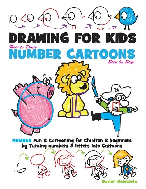 Drawing for Kids How to Draw Number Cartoons Step by Step: Number Fun & Cartooning for Children & Beginners by Turning Numbers & Letters into Cartoons - Paperback