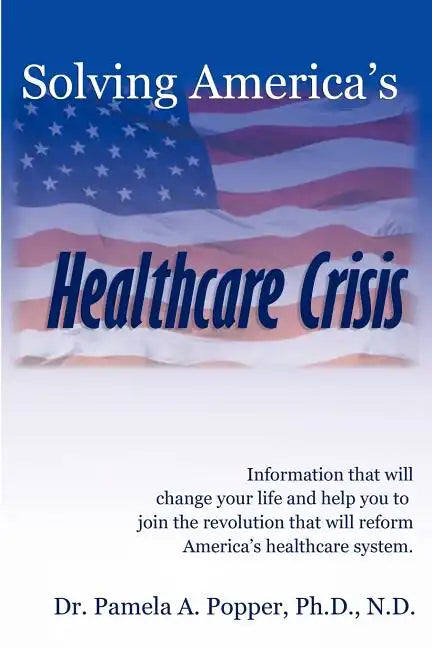 Solving America's Healthcare Crisis - Paperback
