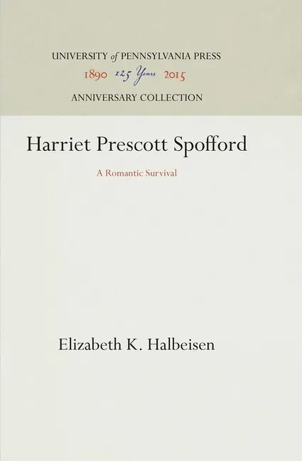 Harriet Prescott Spofford: A Romantic Survival - Hardcover