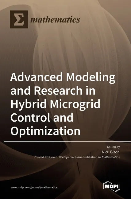 Advanced Modeling and Research in Hybrid Microgrid Control and Optimization - Hardcover