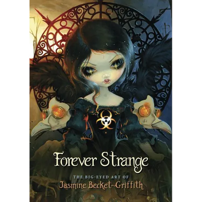 Forever Strange: The Big-Eyed Art of Jasmine Becket-Griffith - Hardcover