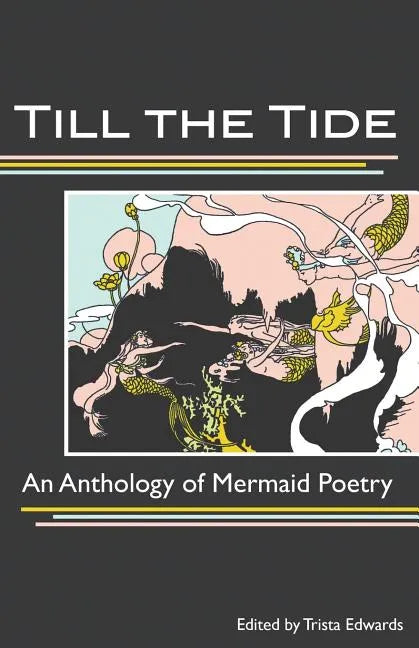 Till the Tide: An Anthology of Mermaid Poetry - Paperback