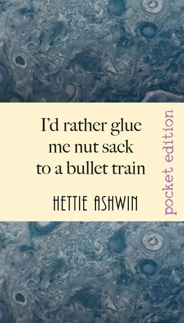 I'd rather glue me nut sack to a bullet train: A hilarious trip in Outback Australia - Paperback