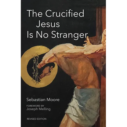 The Crucified Jesus Is No Stranger: Revised Edition - Paperback