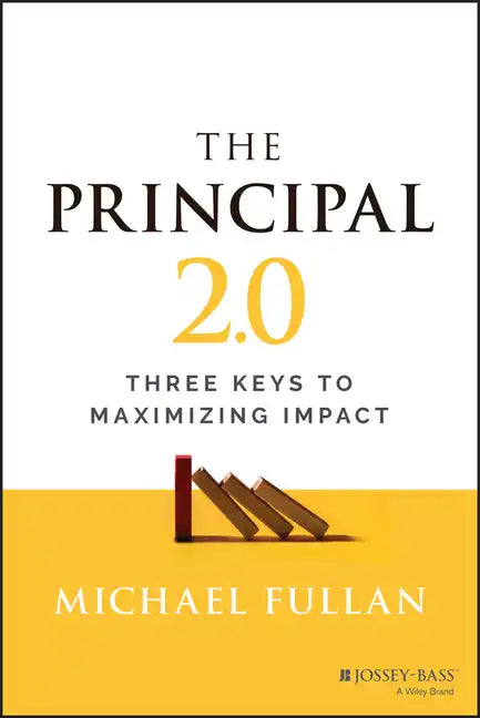 The Principal 2.0: Three Keys to Maximizing Impact - Paperback