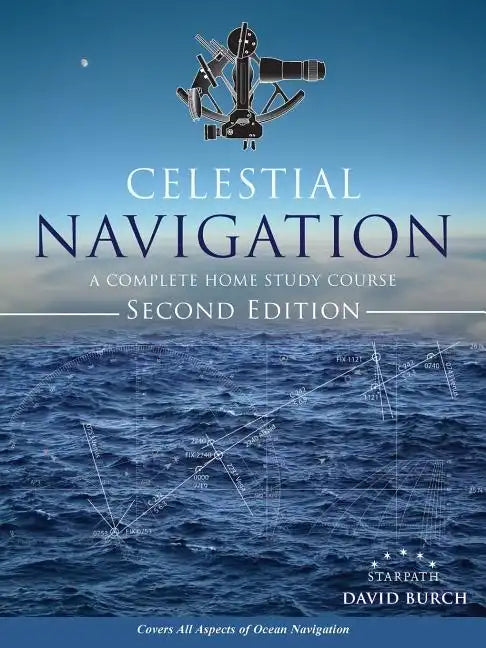 Celestial Navigation: A Complete Home Study Course, Second Edition - Paperback