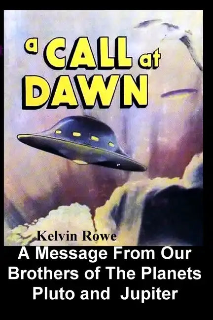 A Call at Dawn. A Message From Our Brothers of the Planets Pluto and Jupiter - Paperback