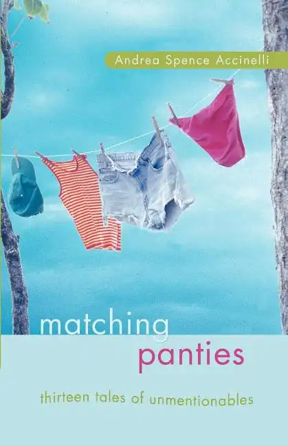 Matching Panties: Thirteen Tales of Unmentionables - Paperback