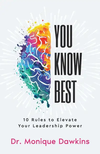 You Know Best: 10 Rules to Elevate Your Leadership Power - Paperback