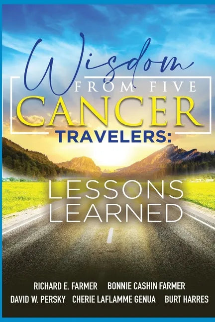 Wisdom From Five Cancer Travelers - Paperback