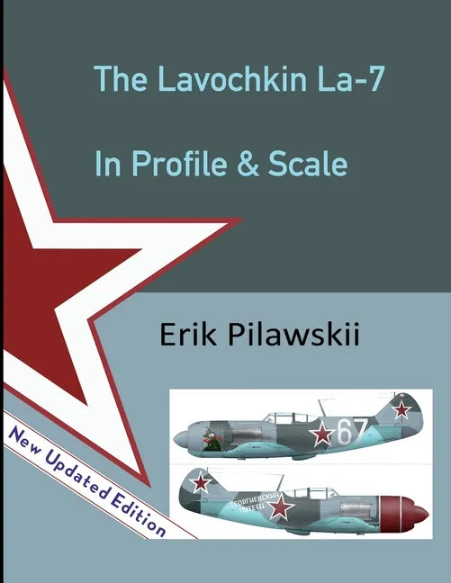 The Lavochkin La-7 In Profile & Scale - Paperback