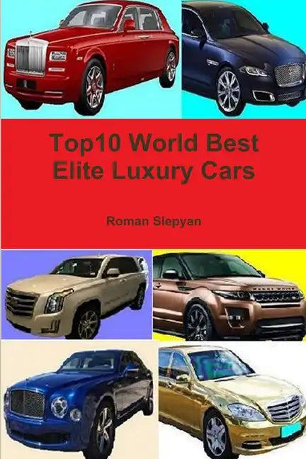 Top10 World Best Elite Luxury Cars - Paperback